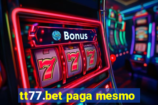 tt77.bet paga mesmo